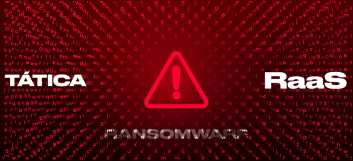 RaaS, uma das táticas mais destrutivas dos grupos ransomware