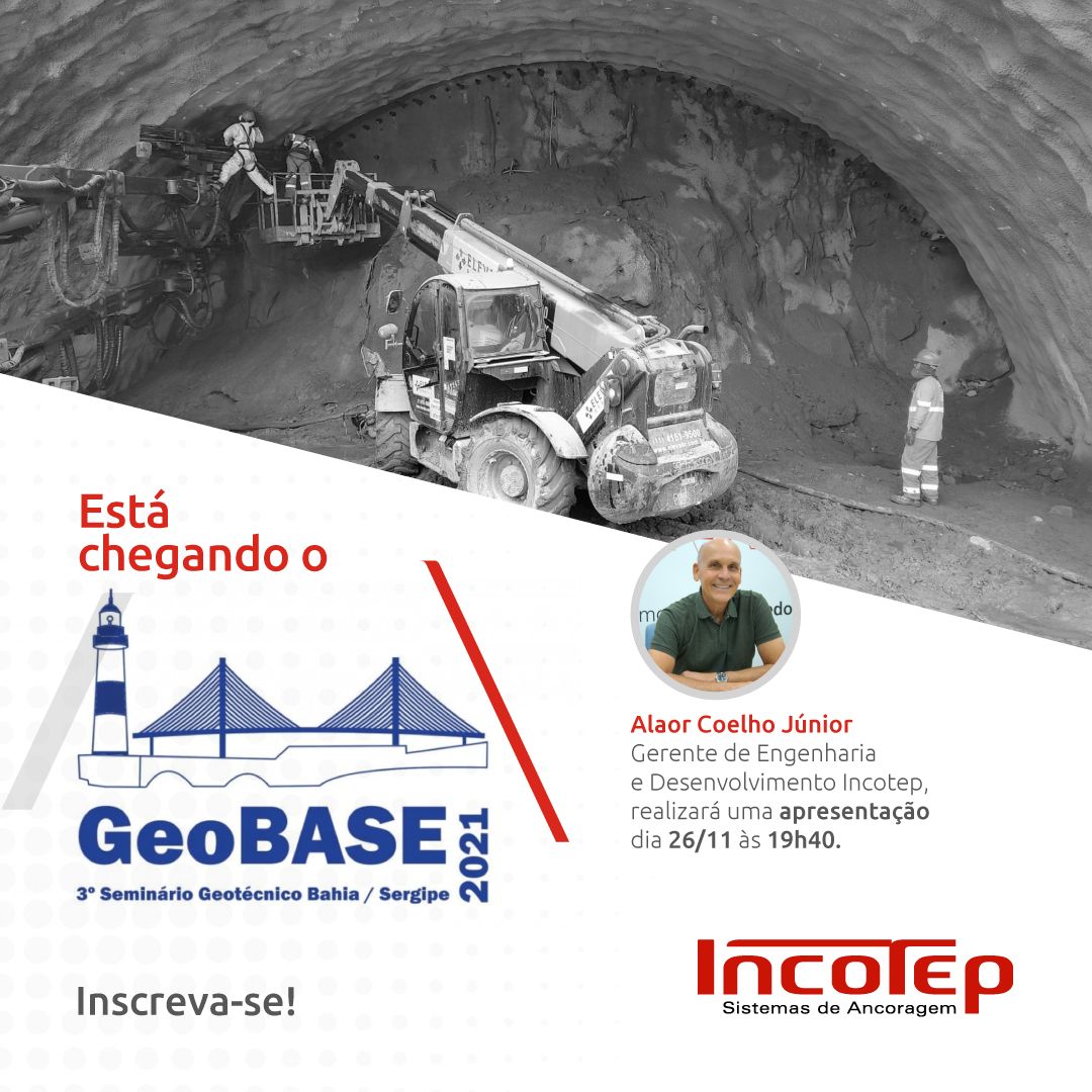 Incotep participa do GeoBASE 2021 com palestra sobre aplicação de tirantes autoinjetáveis