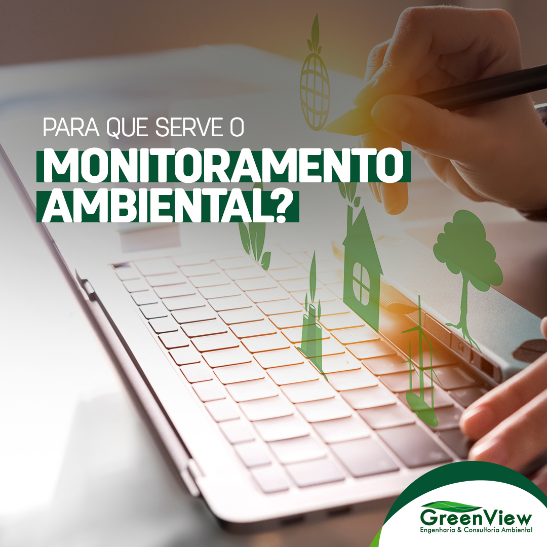 Para que serve o monitoramento ambiental?