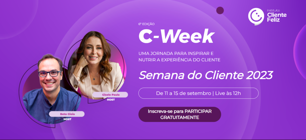 C-Week: evento gratuito celebra o cliente