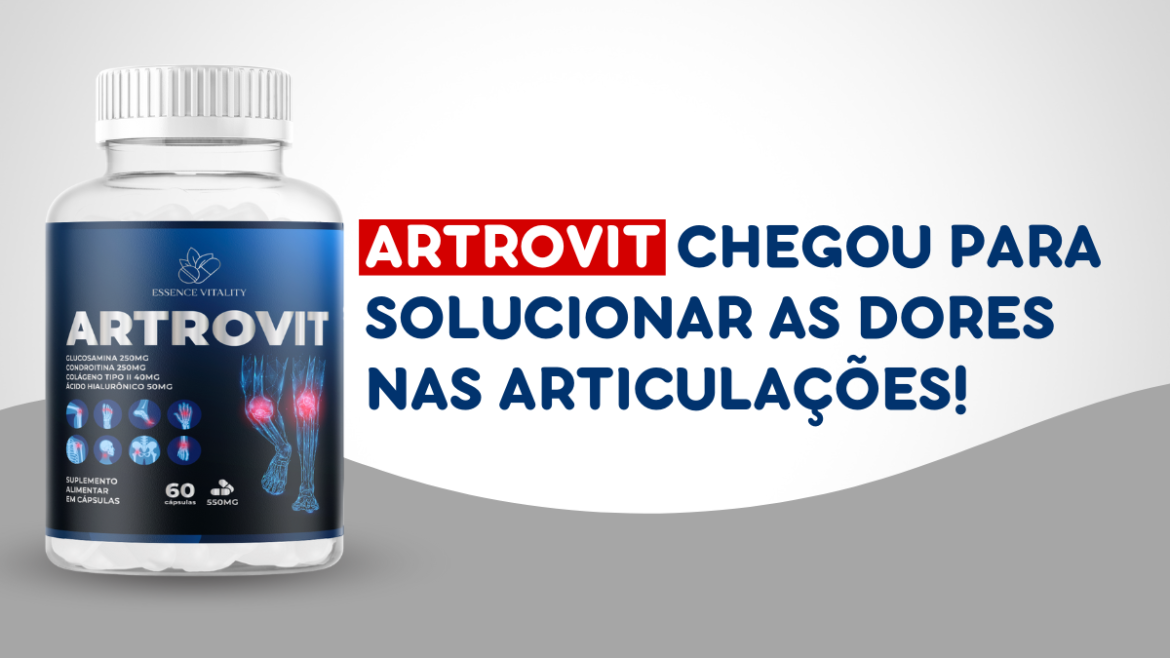 Artrovit da Essence Vitality: Entenda Como Este Suplemento Alivia Dores Articulares e Melhora a Mobilidade